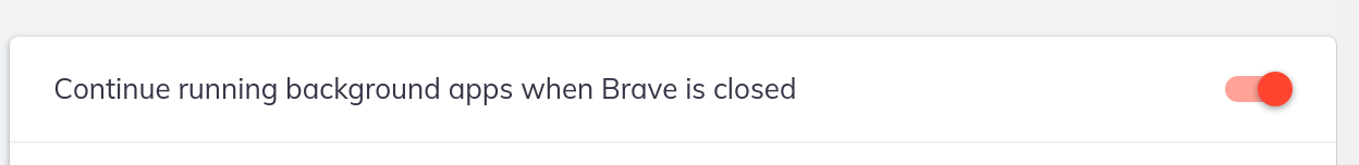 Continue running background apps when Brave is closed