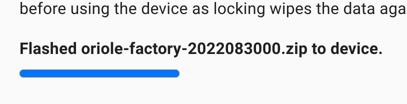 Confirmation message saying Flashed oriole-factory-2022083000.zip to device